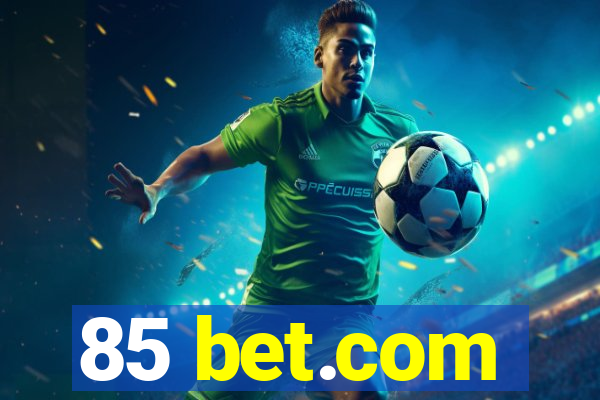 85 bet.com